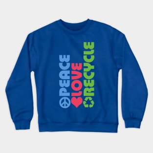 Peace Love Recycle Crewneck Sweatshirt